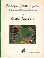 Stitchin' with Chottie: A Casebook of Needlepoint Gardening/LadyBug Series 3 B000H7GVBI Book Cover