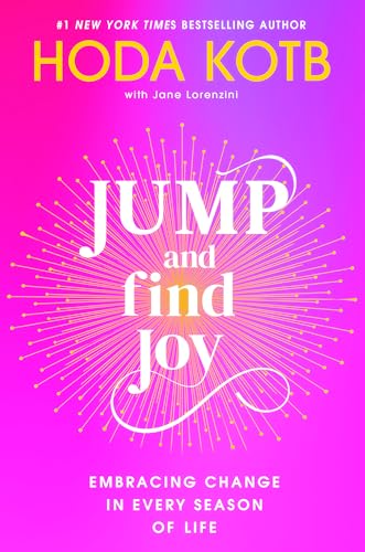 Jump and Find Joy: Embracing Change in Every Season of Life