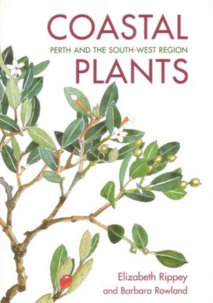 Coastal Plants: Perth and the South West Region: Rowland, Barbara ...