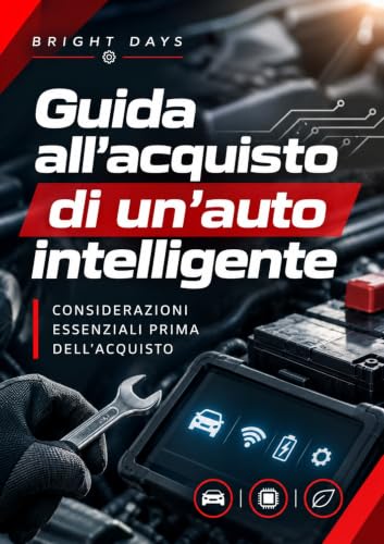 Guida all'acquisto di un'auto intelligente: considerazioni essenziali prima dell'acquisto (Italian Edition)