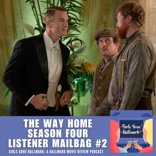 The Way Home Season 4 Listener Mailbag #2
