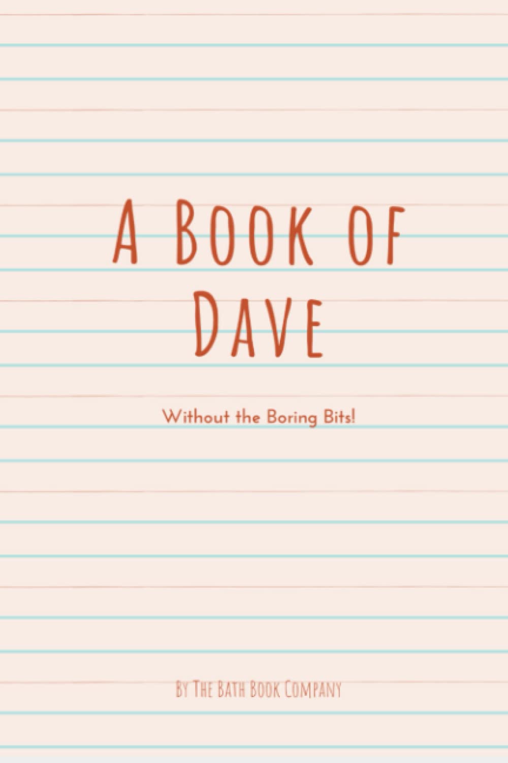 A Book of Dave: Without the boring bits!
