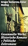  Gesammelte Werke: Historische Romane + Politische Zeitromane