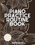 Piano Practice Routine Book: Piano Lesson Assignment Book & Practice Guide for 52 Weeks of Lessons | brown flowers