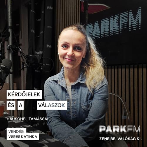 Veres Katinka: mit adott nek&uuml;nk a Comedy Central &eacute;s az MTV? | Park FM &ndash; K&eacute;rdőjelek &eacute;s a v&aacute;laszok