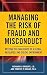Managing the Risk of Fraud and Misconduct: Meeting the Challenges of a Global, Regulated and Digital Environment