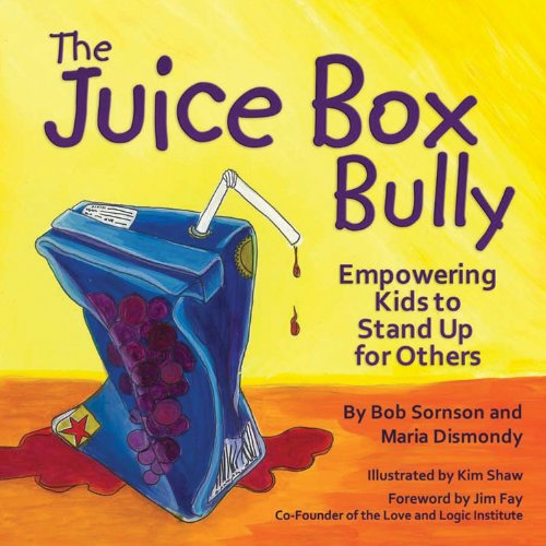The Juice Box Bully: Empowering Kids to Stand Up for Others