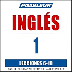 『Pimsleur English for Spanish Speakers Level 1 Lessons 6-10』のカバーアート
