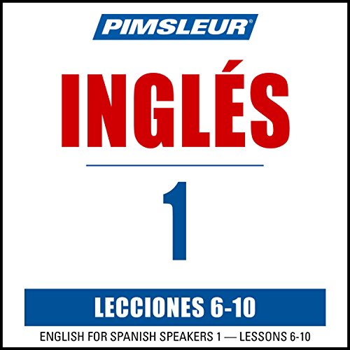 『Pimsleur English for Spanish Speakers Level 1 Lessons 6-10』のカバーアート