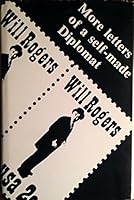 More Letters of a Self-Made Diplomat (Writings of Will Rogers) 0914956221 Book Cover