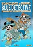  TOPOLINO e PIPPO Blue Detective indagini e risare seriali ed.Panini/Disney