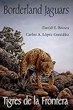 Borderland Jaguars: Tigres de la Frontera