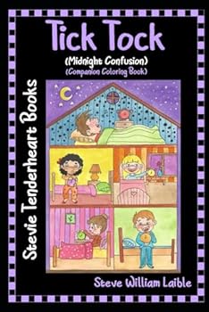 Stevie Tenderheart Books Tick Tock (Midnight Confusion): Companion Coloring Book