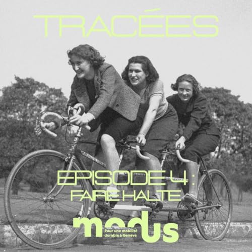 Trac&eacute;es - Ep.04 : Faire Halte