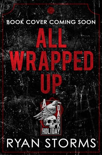 All Wrapped Up: A Dark Christmas Romance (A Dark Holiday Book 16)