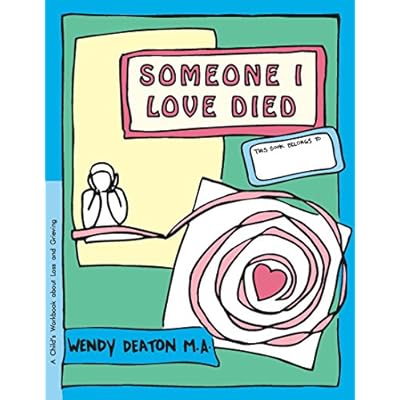 Someone I Love Died: A Child's Workbook About Loss and Grieving: 7