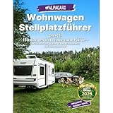 Wohnwagen Stellplatzführer Deutschland 2026: 150 Stellplatz Geheimtipps für eine Nacht oder länger - Wohnwagen Reiseführer - AlpacaCamping