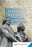 Klassische Weisheiten von Goethe und Schiller: Band 1 (Rhino Westentaschen-Bibliothek)