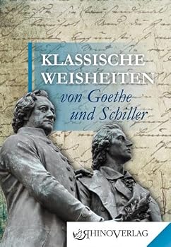 Hardcover Klassische Weisheiten von Goethe und Schiller [German] Book