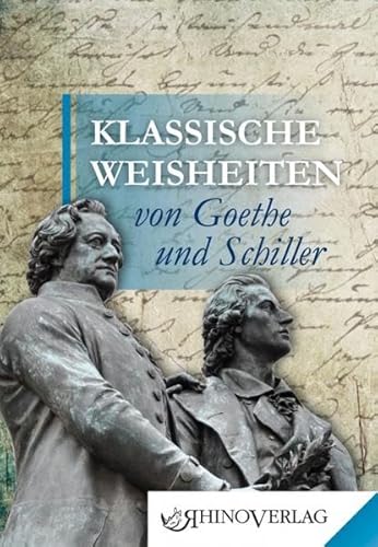 Klassische Weisheiten von Goethe und Schiller: Band 1 (Rhino Westentaschen-Bibliothek)