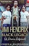  Jimi Hendrix Black Legacy: A Dream Deferred