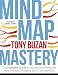 Mind Map Mastery: The Complete Guide to Learning and Using the Most Powerful Thinking Tool in the Universe