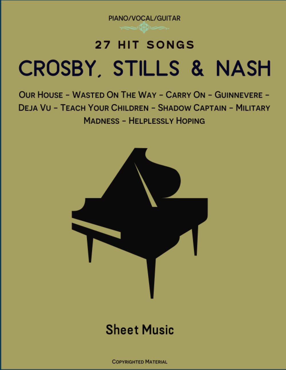 Crosby Stills & Nash Sheet Music: 27 Hit Songs For Piano, Vocal, Guitar