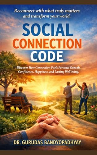 Social Connection Code : Discover How Connection Fuels Personal Growth,