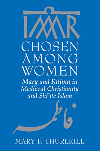 Chosen among Women: Mary and Fatima in Medieval...