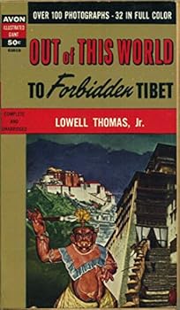 Out Of This World: Across The Himalayas To Forbidden Tibet
