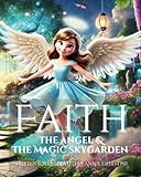 skygarden linz  FAITH - The Angel and The Magic Skygarden (The Magic Skygarden Angels)