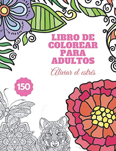 150 Libro de colorear para adultos Aliviar el estrés Fantástica página para colorear para adultos de flores de animales y mandalas de frutas con 150