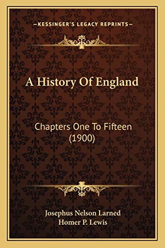 A History Of England: Chapters One To Fifteen (1900)