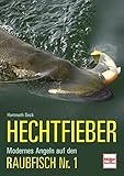  Hechtfieber: Modernes Angeln auf den Raubfisch Nr. 1