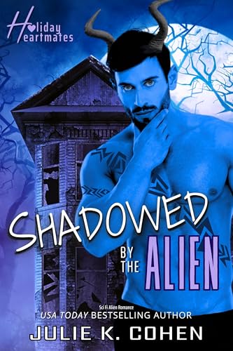 Shadowed by the Alien: Sci Fi Alien Romance (Holiday Heartmates Book 4)