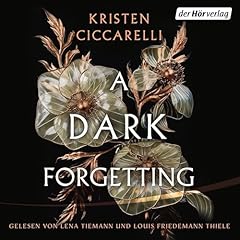 A Dark Forgetting Audiobook By Kristen Ciccarelli, Diana B&uuml;rgel - &Uuml;bersetzer cover art