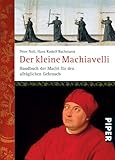  Der kleine Machiavelli: Handbuch der Macht für den alltäglichen Gebrauch (Piper Taschenbuch, Band 24937)