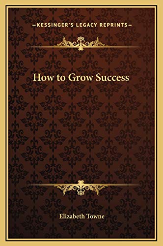 How to Grow Success