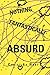 Nothing Fantastically Absurd