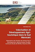 Valorisation Et Da(c)Veloppement Agri-Touristique Dans Le Sud Marocain 6131575576 Book Cover