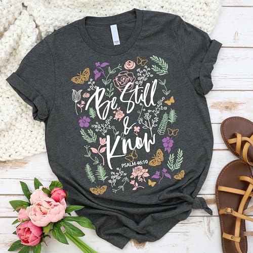 Love in Faith | Be Still Christian Shirts | Christian T Shirts for Women | Faith Tees for Women3