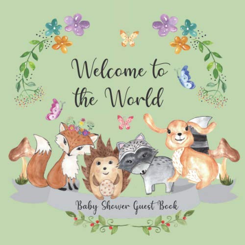 Welcome To The World Baby Shower Guest Book: Woodland Animals Guest Book For Baby Shower | Advice For Parents | Special Wishes For Baby | Baby Predictions | Gift Log