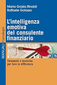 Vedi scheda su Amazon L'intelligenza emotiva del consulente finanziario. Strumenti e tecniche per fare la differenza