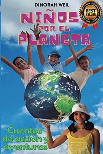 NIÑOS POR EL PLANETA: CUENTOS DE ACCIÓN Y AVENTURAS (Spanish Edition)