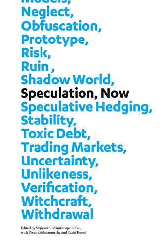 Speculation, Now: Essays and Artwork view 2