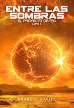 Entre las Sombras: (El Proyecto Orfeo, Libro5)