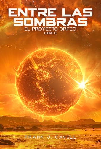 Entre las Sombras: (El Proyecto Orfeo, Libro5)