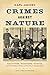 Crimes against Nature: Squatters, Poachers, Thieves, and the Hidden History of American Conservation