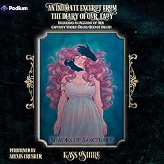 Couverture de An Intimate Excerpt from the Diary of Our Lady, Including an Account of Her Captivity Under Orcus, God of Death