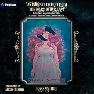 An Intimate Excerpt from the Diary of Our Lady, Including an Account of Her Captivity Under Orcus, God of Death Audiolibro Po